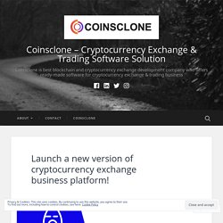 New Version of Cryptocurrency Exchange Business Platform One Available!