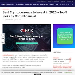 Best Cryptocurrency to Invest in 2020 – Top 5 Picks by Confixfinancial - NewsAffinity