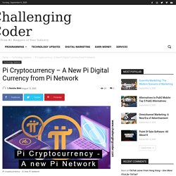 Pi Cryptocurrency - A New Pi Digital Currency from Pi Network