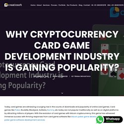 Why Cryptocurrency Card Game Development Industry is Gaining Popularity?