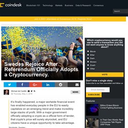 Sweden Officially Backs a CryptoCurrency and Establishes it as their Official Coin.