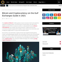 Bitcoin and Cryptocurrency on the Gulf Exchanges Guide in 2021