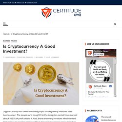 Is Cryptocurrency A Good Investment Option - Certitude News