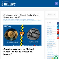 Cryptocurrency vs Mutual Funds: Where Should You Invest?