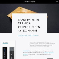 NORI Pairs in TRANXIA cryptocurrency exchange - NOBORDERS
