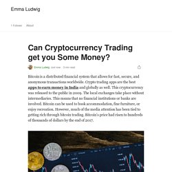 Can Cryptocurrency Trading get you Some Money?