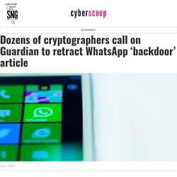 Dozens of cryptographers call on Guardian to retract WhatsApp 'backdoor' article - Cyberscoop
