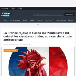 La France rejoue le fiasco du Minitel avec Bitcoin et les cryptomonnaies, au nom de la lutte antiterroriste - Journal du Coin