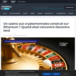 Un casino aux cryptomonnaies construit sur Ethereum ? Quand Atari rencontre Decentraland