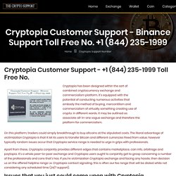 Cryptopia Customer Support - +1 (844) 235-1999 Binance Support Toll Free No.