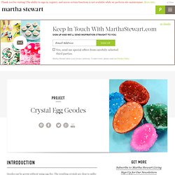 Crystal Egg Geodes - Martha Stewart Holidays - StumbleUpon