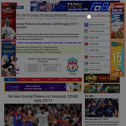 Soi kèo Crystal Palace vs Liverpool, 22h00 ngày 23/11 - Ngoại Hạng Anh