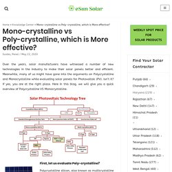 Mono-crystalline vs Poly-crystalline, which is More effective? - eSun Solar