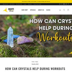 HOW CAN CRYSTALS HELP DURING WORKOUTS