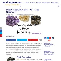 Best Crystals & Stones to Repel Negativity