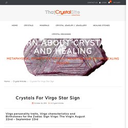 Crystals For Virgo Star Sign – Buy Healing Crystals and Learn Crystal Healing