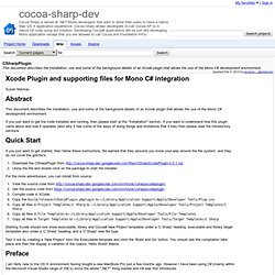 CSharpPlugin - cocoa-sharp-dev - This document describes the installation, use and some of the background details of an Xcode plugin that allows the use of the Mono C# development environment. - Project Hosting on Google Code