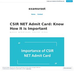 CSIR NET Admit Card: Know How It is Important – examsroot
