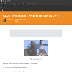CSS3 Pong: Insane things to do with CSS #17