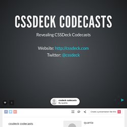 cssdeck codecasts by quanta