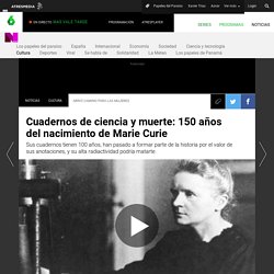 Cuadernos de ciencia y muerte: 150 años del nacimiento de Marie Curie