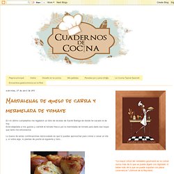 cuadernos de cocina: Magdalenas de queso de cabra y mermelada de tomate