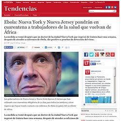 Ebola: Nueva York y Nueva Jersey pondrán en cuarentena a trabajadores de la s...