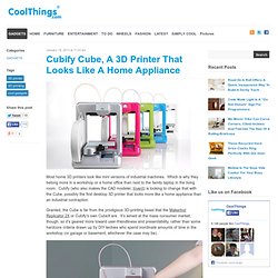 Cubify Cube, A 3D Printer That Looks Like A Home Appliance