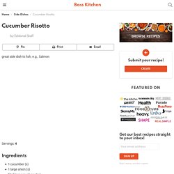 Cucumber Risotto - Boss Kitchen