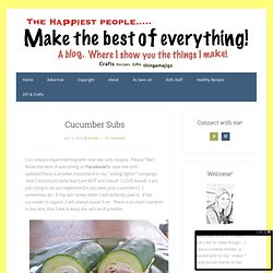 Cucumber Subs « Make the Best of Everything