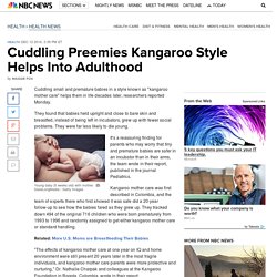 Cuddling Preemies Kangaroo Style Helps Into Adulthood