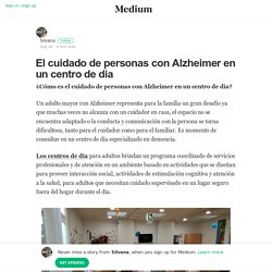 El cuidado de personas con Alzheimer en un centro de dia