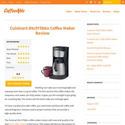 Cuisinart-Dtc975bkn Coffee Maker Review - CoffeeAble