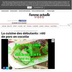 La cuisine des débutants : rôti de porc en cocotte - Plats