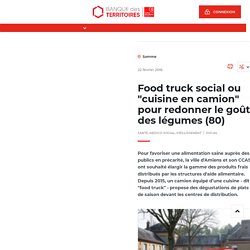 Food truck social ou "cuisine en camion" pour redonner le goût des légumes (80)