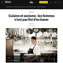 Cuisine et sexisme : les femmes n’ont pas fini d’en baver - Idées