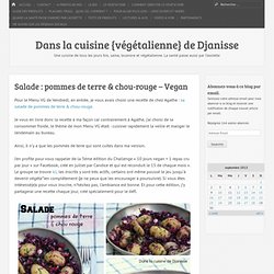 Salade : pommes de terre & chou-rouge - Vegan - Dans la cuisine végétalienne de Djanisse