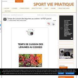 Temps de cuisson des légumes au cookeo : le PDF gratuit