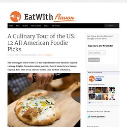 A Culinary Tour of the US: 12 All American Foodie Picks