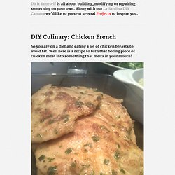 DIY Culinary: Chicken French — DIY Lomography
