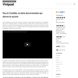 Nus & Culottés, la série documentaire qui donne le sourire