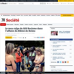 Le mea culpa de SOS Racisme dans l’affaire du Bikini de Reims