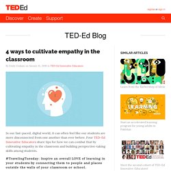 4 ways to cultivate empathy in the classroom
