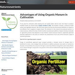 Advantages of Using Organic Manure in Cultivation by Naturesnutrients