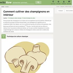 Comment cultiver des champignons en intérieur - wikiHow