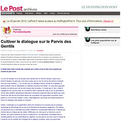 Cultiver le dialogue sur le Parvis des Gentils - ParvisDesGentils sur LePost.fr