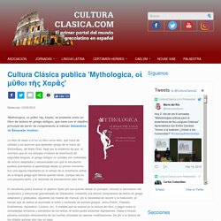 Cultura Clásica publica 'Mythologica, οἱ μῦθοι τῆς Χαρᾶς'