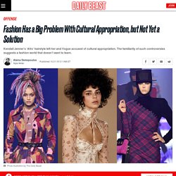 Fashion Has a Big Problem With Cultural Appropriation, but Not Yet a Solution