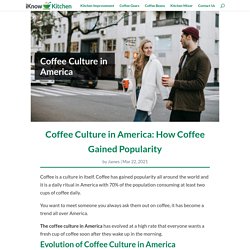Coffee Culture In America: How Coffee Gained Popularity