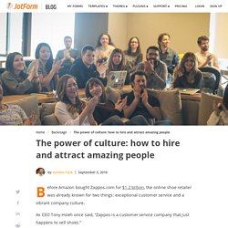 The power of culture: how to hire and attract amazing people